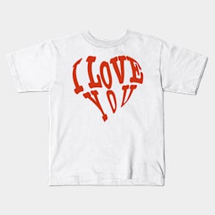 I LOVE YOU. Kids T-Shirt